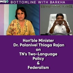 Hon’ble Minister Dr. Palanivel Thiaga Rajan on TN's Two-Language Policy & Federalism