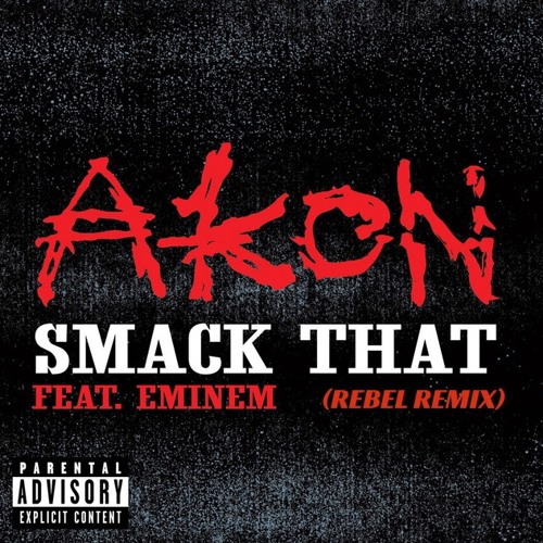 Akon & Eminem - Smack That (Rebel Remix)