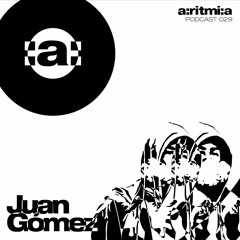 a:ritmi:a podcast 029 ~ Juan Gómez
