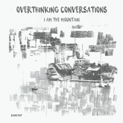 Overthinking Conversations (Radio Edit)