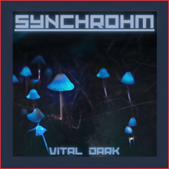 Vital Dark - Psytrance / Techno