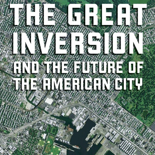 get [PDF] Download The Great Inversion and the Future of the American City