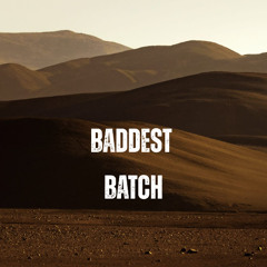 Baddest Batch