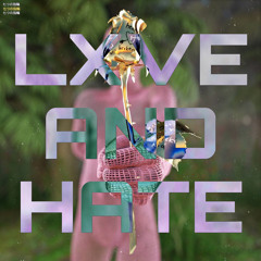 lxve & hate (p. slimeb0i)