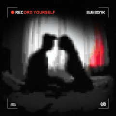 Sub Sonik - Record Yourself