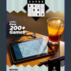 PDF [READ] ✨ Super Sudoku: 200+ Puzzles Easy Sudoku Books for Adults with Answers for Beginners (S