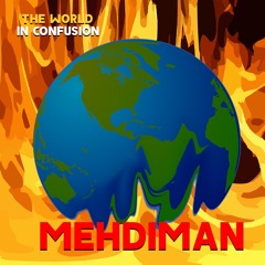 Mehdiman - The World In Confusion (prod. By Mehdiman)
