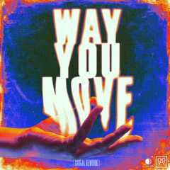 Way You Move (Ganja Rework)