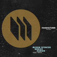 PREMIERE: Mixon Spencer, Kuriev, Karien ─ Kuya (Extended Mix) [Manufacturer Records]