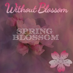 Spring Blossom (West MI Dubwar Reply To: Bosstatus Send For: Charlotte Webb and bld stmnt)