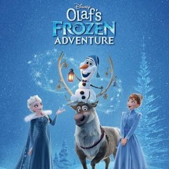 When We're Together - Olaf's Frozen Adventure