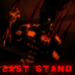 LAST STAND (FT. MXZ+)