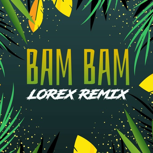BENCHI - BAM BAM (LOREX REMIX)