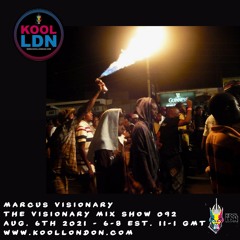Marcus Visionary - The Visionary Mix Show 092 - Aug 6th 2021 - Kool London