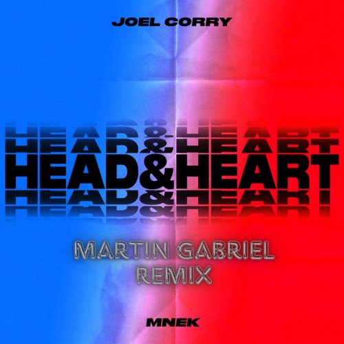 Joel Corry x MNEK - Head & Heart ( Martin Gabriel Remix )