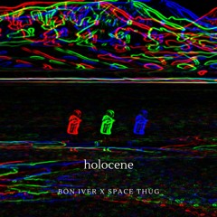 Bon Iver - Holocene (Space Thug Remix)