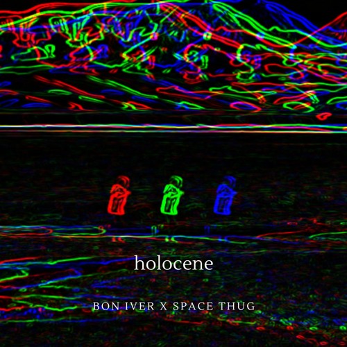 Bon Iver - Holocene (Space Thug Remix)
