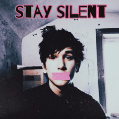 stay silent