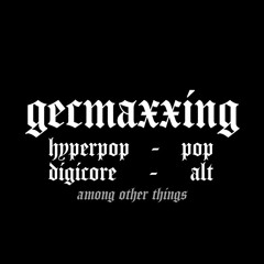 Gecmaxxing