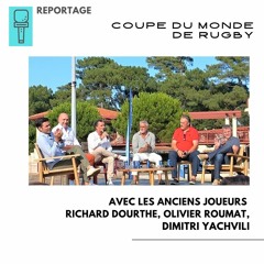 Reportage- La Coupe du Monde de Rugby avec des anciennes légendes