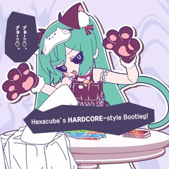 みむかｩわナイストライ (Hexacube's HARDCORE-style Bootleg)