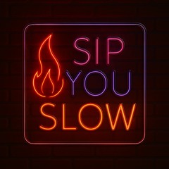 Sip You Slow