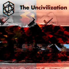 The Uncivilization