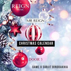 MR REIGN - GAME X SURJIT BINDRAKHIA - DEC 3RD