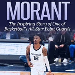 [Read] KINDLE 💛 Ja Morant: The Inspiring Story of One of Basketball’s All-Star Point