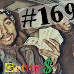 #169 Gettin $