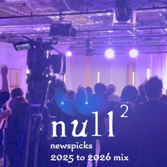 null² newspicks 2025 to 2026 mix
