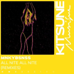MNKYBSNSS - All Nite All Nite ft.Life On Planets (FSQ Remix)| Kitsuné Musique