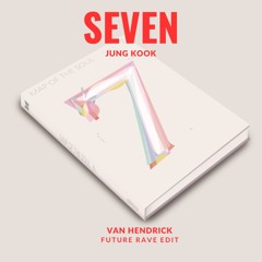Jung Kook (정국) - Seven [VH Future Rave/Bigroom Edit]