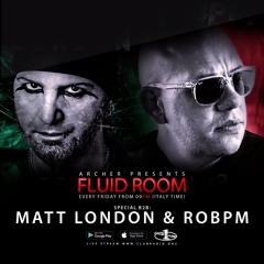 Fluid Room Ep.#12.21 Present Special Guest Star MATT LONDON B2B ROBPM(Freedownload)