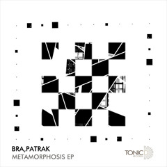 BRA, Patrak - Metamorphosis EP OUT NOW