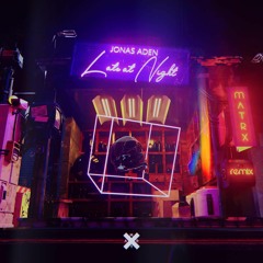 Jonas Aden - Late At Night (Matrx Remix) [Contest]