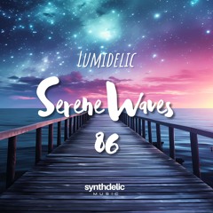 Lumidelic Pres. Serene Waves 86 [Jan 2025]