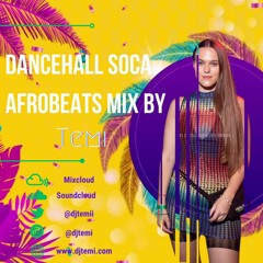 Dancehall, Soca & Afrobeats Mix by DJ Temi 2023