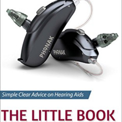 GET EBOOK 💛 The Little Book of Hearing Aids 2020 by  Geoffrey Cooling [EPUB KINDLE P