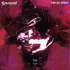 Stephanno - Try So Hard