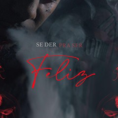 Se Der Pra Ser Feliz (feat. Dji Tafinha, Don G, Monsta, Prodígio & Van Sophie)