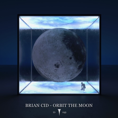 Brian Cid // Orbit The Moon [Infinite Depth]