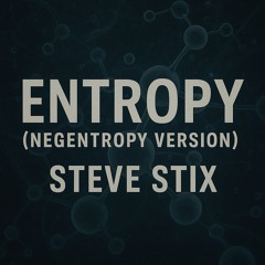 Entropy (Negentropy Version)