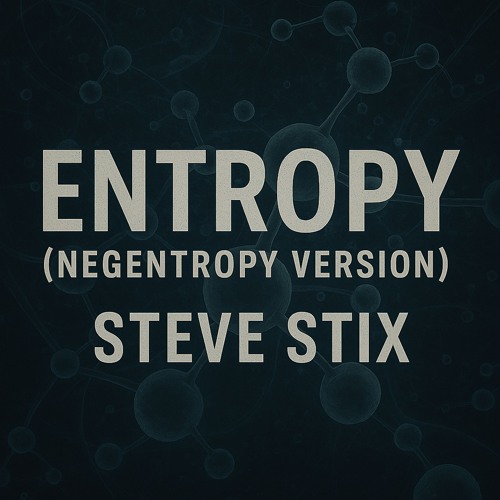 Entropy (Negentropy Version)