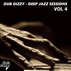 DUB DIZZY - DEEP JAZZ SESSIONS Vol 4