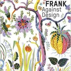 FREE KINDLE 💑 Josef Frank – Against Design: The Architect's Anti-Formalist Oeuvre /