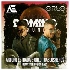 B.O. & E.I - DOMINO RUNNIG (ARTURO ESTRADA & ORLO TRASLOSHEROS REMASTER  FUSION BASS)