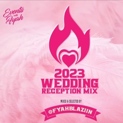 [2023] Wedding Reception Mix - @fyahblaziin