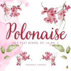 Polonaise in E Flat Minor, Op. 26 No. 2 (Sheba Blake Edition)