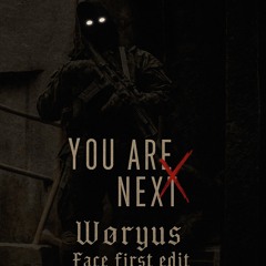 Wøryus - Face First edit